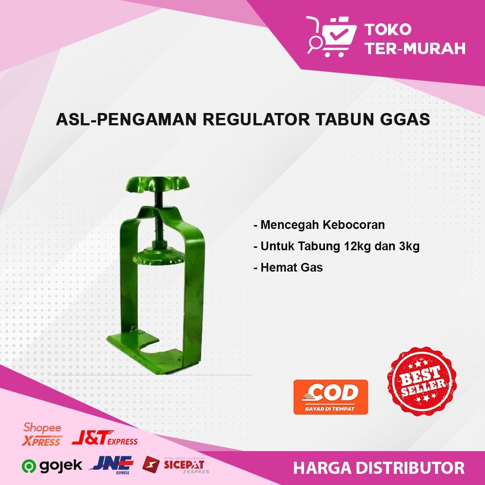 ASL-PENGAMAN REGULATOR TABUNGGAS